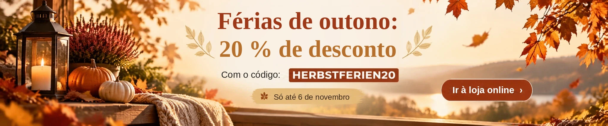 Promoção de férias de outono: 20 % de desconto, HERBSTFERIEN20, Só até 6 de novembro